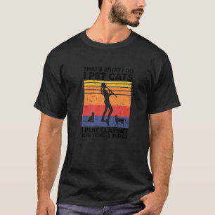 Camiseta É isso que faço, eu ponho gatos que toco Clarinet