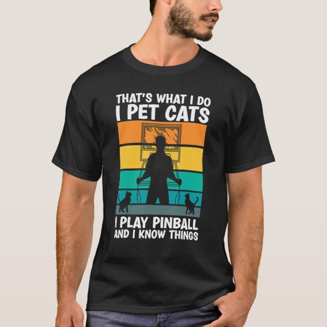 Camiseta É isso que faço, eu ponho os gatos que toco pinbal (Frente)