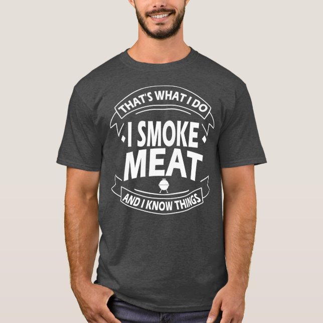 Camiseta É isso que faço, fumo carne e sei coisas (Frente)