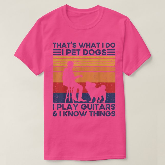 Camiseta É isso que faço, pego cães que toco guitarras e se (Frente do Design)