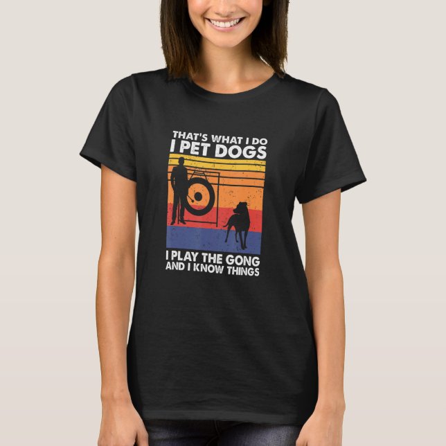 Camiseta É isso que faço, pego cães que toco o Gong e sei (Frente)
