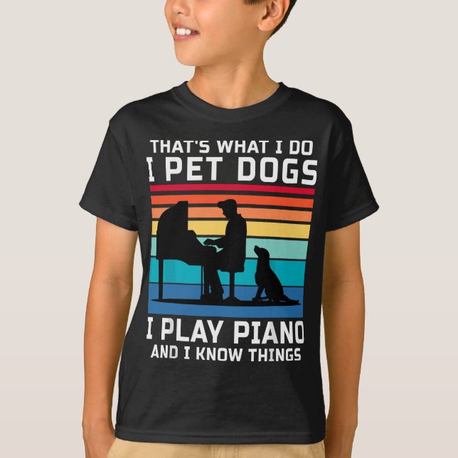 Camiseta É isso que faço, pego cães que toco piano e sei (Frente)