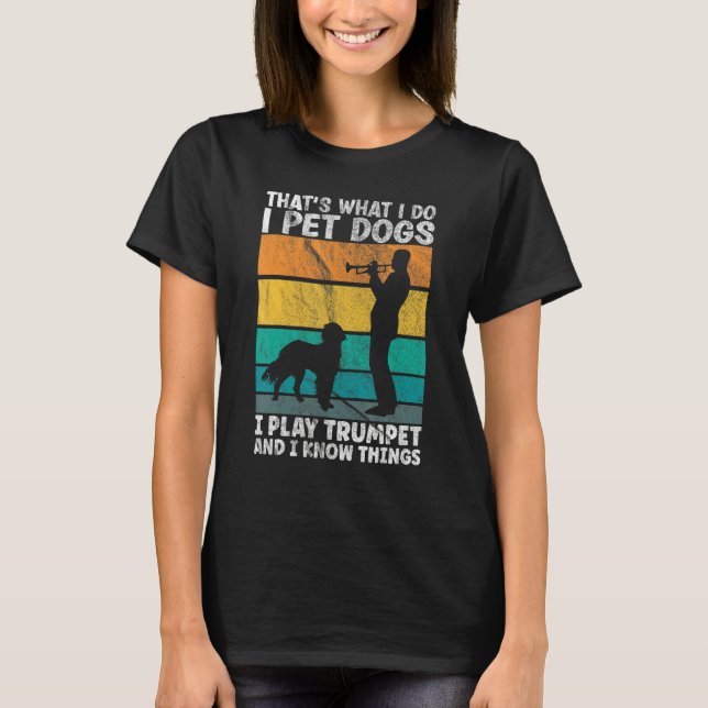 Camiseta É isso que faço, pego cães que toco trompete e sei (Frente)