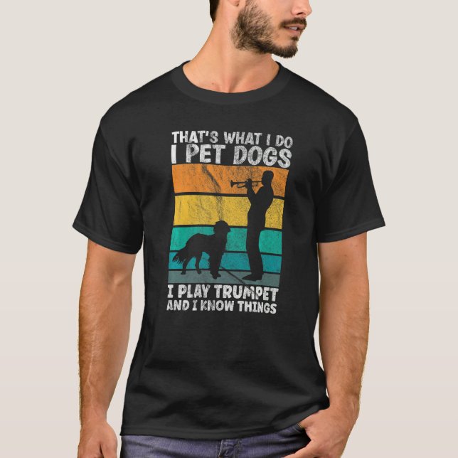 Camiseta É isso que faço, pego cães que toco trompete e sei (Frente)
