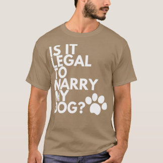 Camiseta É Legal Casado Meu Cachorro Engraçado Humorado?