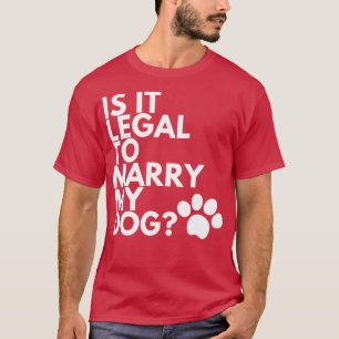 Camiseta É Legal Casado Meu Cachorro Engraçado Humorístico4