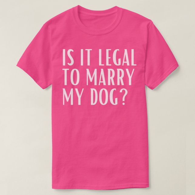 Camiseta É Legal Casado Meu Cachorro Engraçado Humoroso3 (Frente do Design)