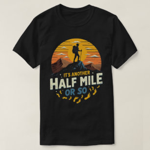 Camiseta É Mais Meia Milha Ou Mais Um Presente De Caminho D