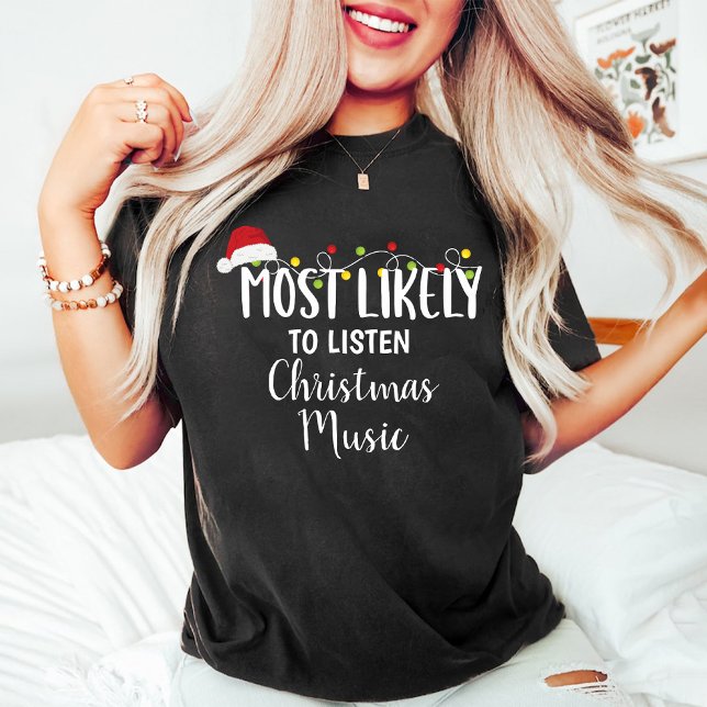 Camiseta É mais provável ouvir o Grupo Familiar de Música N (Most likely to listen Christmas music Family Group T-Shirt)