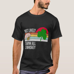 Camiseta É Mais Provável Que Beba Todas As Ruas Cuiskey Eng