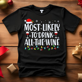 Camiseta É mais provável que BEBA TODO O NATAL DE VINHO