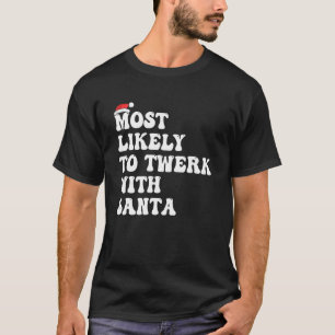 Camiseta É Mais Provável Que Grite Com Papais noeis De Nata