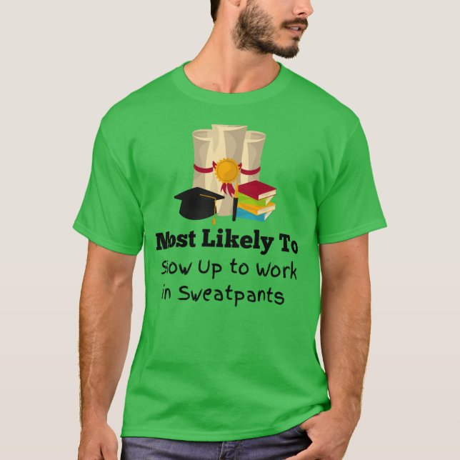 Camiseta É mais provável que trabalhe em calça engraçada Gr (Frente)