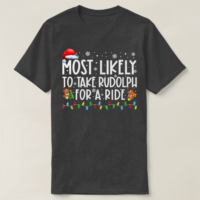 Camiseta É Mais Provável Tomar Rodolph Para Um Xmas Da Famí (Frente do Design)