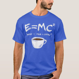 Camiseta E = MC2 Energia Leite Café Engraçado Ciência Café