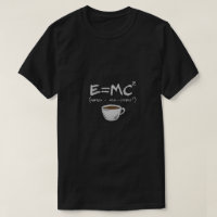 E=MC² Café Paródia T Shirt - Energia = Leite × Cof