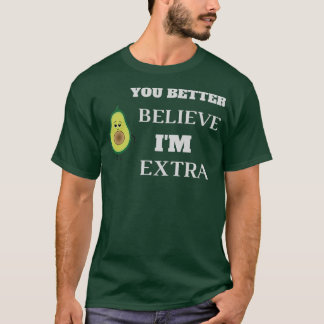 Camiseta É Melhor Acreditar no Ix27m Extra Avocado para o p