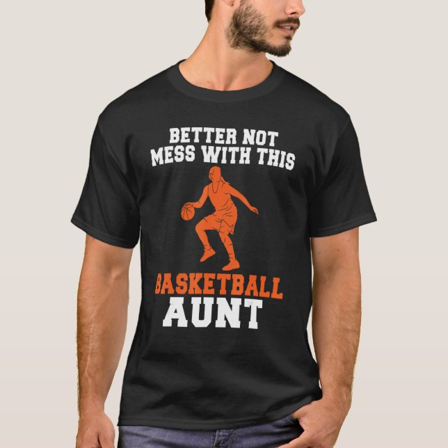 Camiseta É Melhor Não Ficar Com Esta Tia De Basquete (Frente)