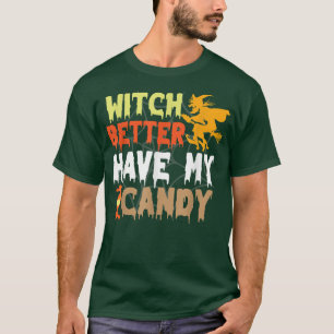 Camiseta É Melhor Que A Bruxa Dia de as Bruxas engraçado Te