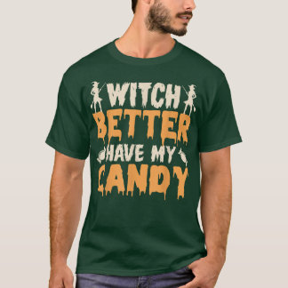 Camiseta É Melhor Que A Bruxa Tenha A Minha Festa De Hallow