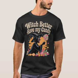 Camiseta É Melhor Que A Bruxa Tenha O Meu Docinho