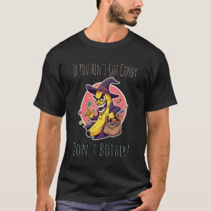 Camiseta É Melhor Que A Bruxa Tenha O Meu Docinho