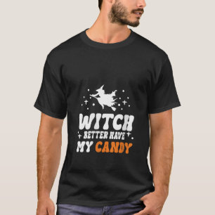 Camiseta É Melhor Que A Bruxa Tenha O Meu Docinho Clássico