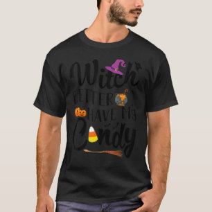 Camiseta É Melhor Que A Bruxa Tenha O Meu Docinho De Hallow