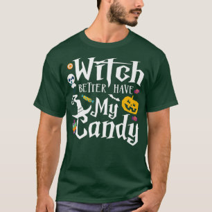 Camiseta É Melhor Que A Bruxa Tenha O Meu Docinho Engraçado