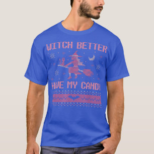 Camiseta É Melhor Que Minha Bruxa Tenha Meu Docinho Feio Ho