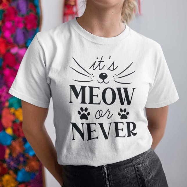 Camiseta É Meow ou Nunca (Criador carregado)