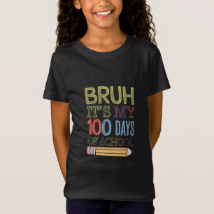 Camiseta É Meu 100 Dias De Escola Engraçado 100º Dia