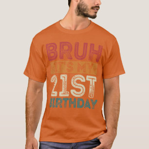 Camiseta É Meu 21º Aniversário 21º Ano de Idade 21 Aniversá