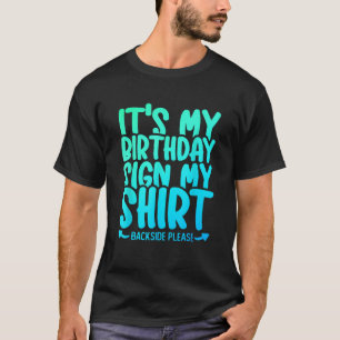 Camiseta É Meu Aniversário Assinar Meu Autografo De Backsid
