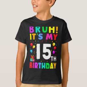 Camiseta É Meu Aniversário de 15 Anos 15 Feliz Aniversário