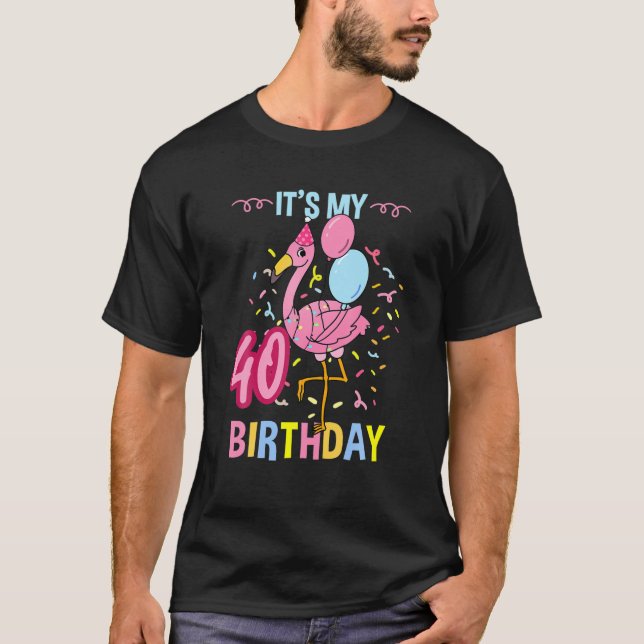 Camiseta É Meu aniversário de 40 anos Flamingo (Frente)
