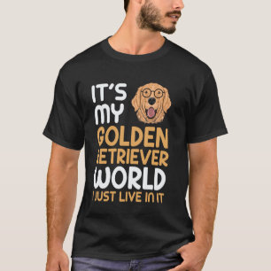 Camiseta É Meu Mundo de Golden Retriever Eu Apenas Vivo Nel