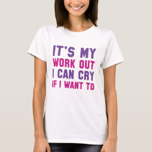 Camiseta É Meu Treino Posso Chorar Se Quiser
