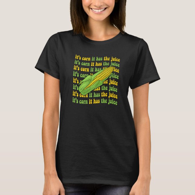 Camiseta É Milho Tem O Suco  Milho Meme Piada  3 (Frente)