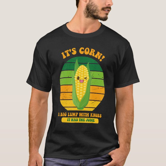 Camiseta É milho Trendy Itu2019s Corn It Has The Juice t (Frente)