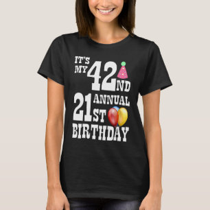 Camiseta É minha aniversário de 21 anos do 42º aniversário