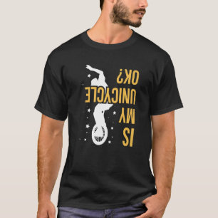 Camiseta É Minha Citação De Unicycle Ok Para Um Unicycle Ri