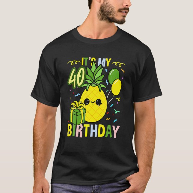 Camiseta É minha Fruta de abacaxi aniversário de 40 anos (Frente)