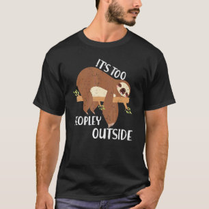 Camiseta É Muito Cheio Lá Fora Preguiça Engraçado Bicho Pre