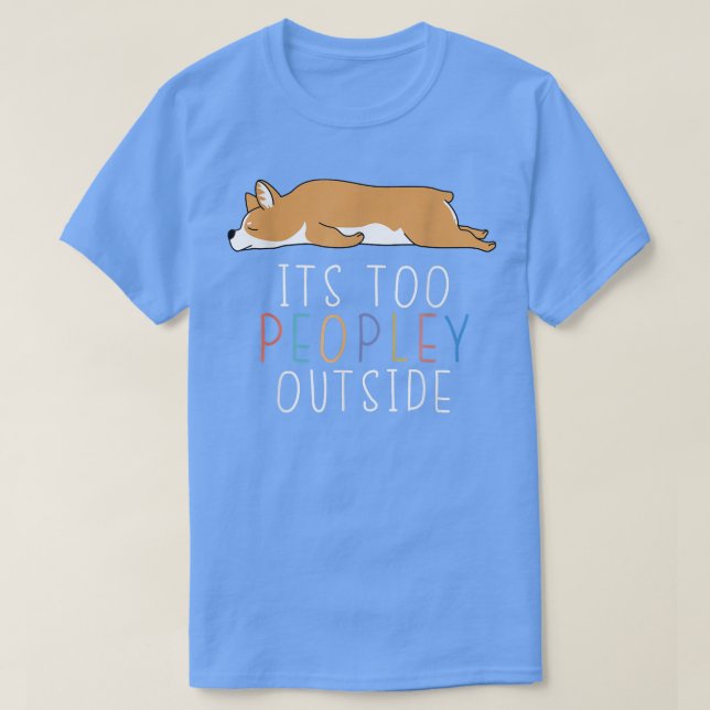 Camiseta É muito gente fora do animal preguiçoso de Corgi (Frente do Design)