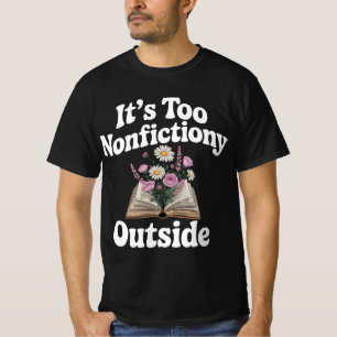 Camiseta É Muito Não-Ficção Lá Fora Amante de Não-Ficção li