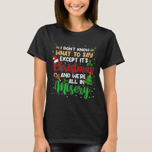 Camiseta É Natal E Estamos Todos Em Xmas Divertidos E Miser