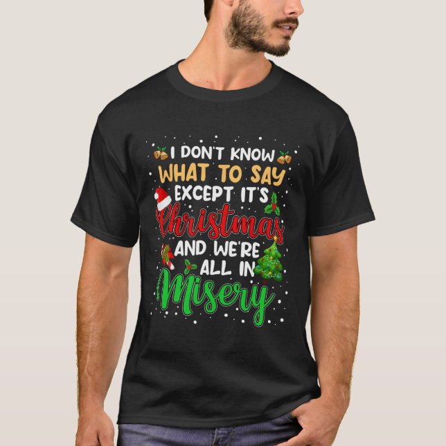 Camiseta É Natal E Estamos Todos Em Xmas Divertidos E Miser (Frente)