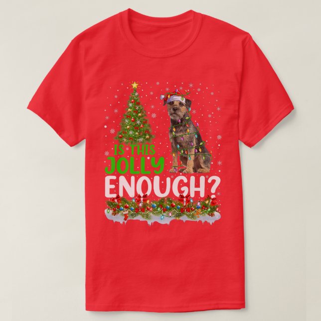 Camiseta É Natal suficiente Papai Noel Border Terrier Cacho (Frente do Design)