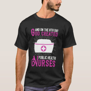 Camiseta E No 8º Dia Deus Criou Enfermeira De Saúde Pública